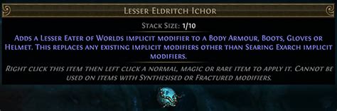 Learn how to craft<b> Eldritch</b> Implicits, unique modifiers for non-influenced helmets, gloves, boots, and body<b> armor</b> in Path of Exile. . Lesser eldritch ichor